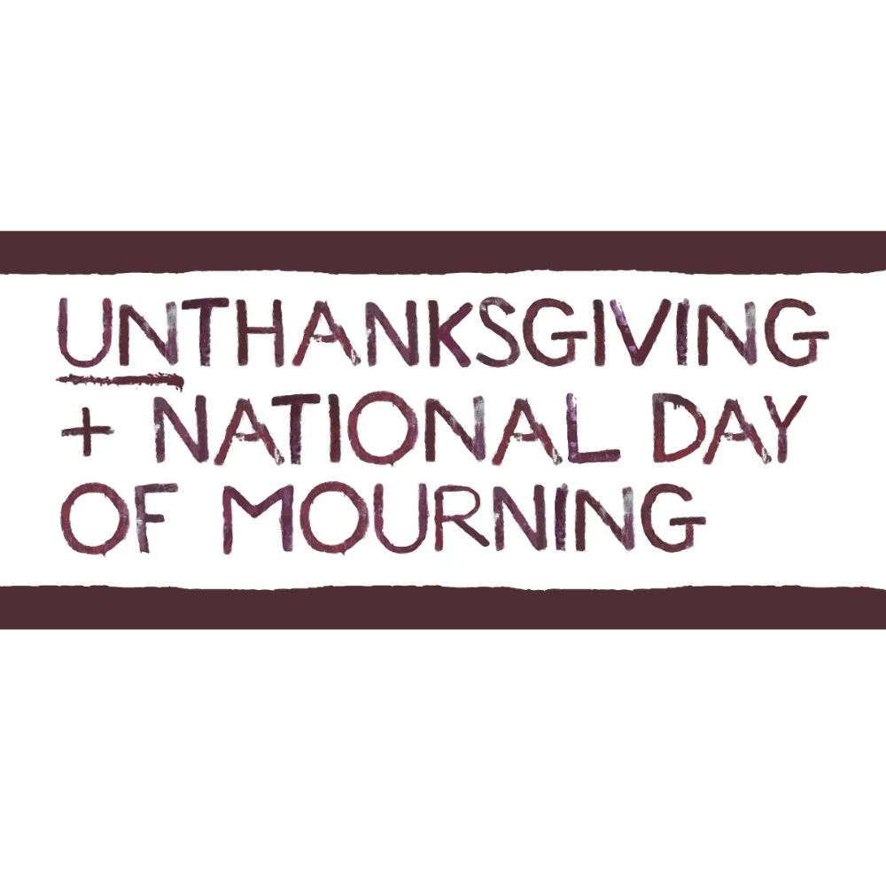 UnThanksgiving / National Day of Mourning