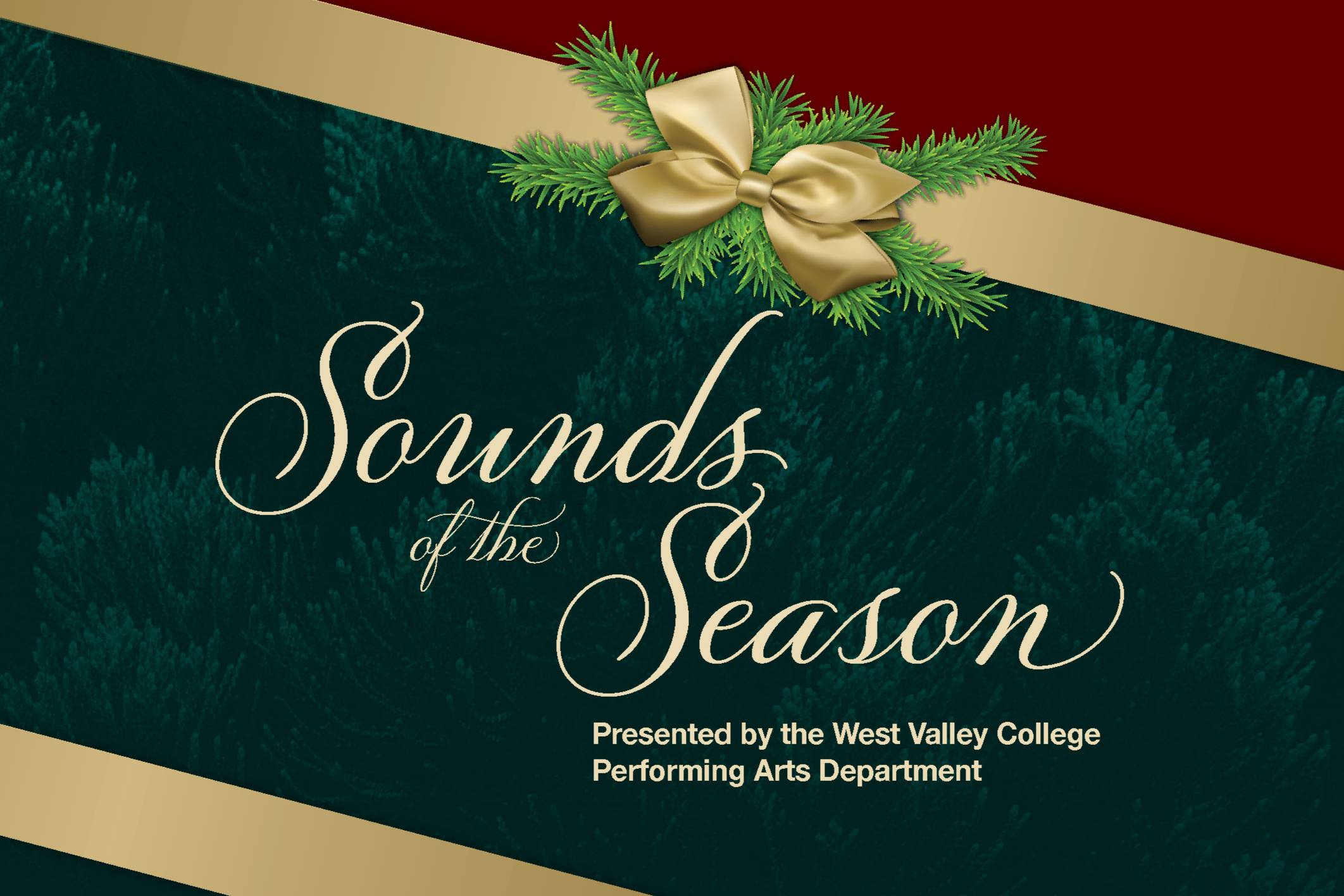 Festive holiday banner for West Valley College Performing Arts event ‘Sounds of the Season,’ featuring gold ribbons, pine greenery, and elegant script on a dark green background
